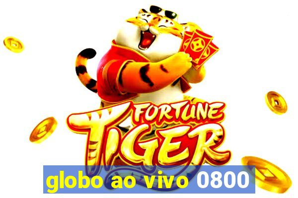 globo ao vivo 0800